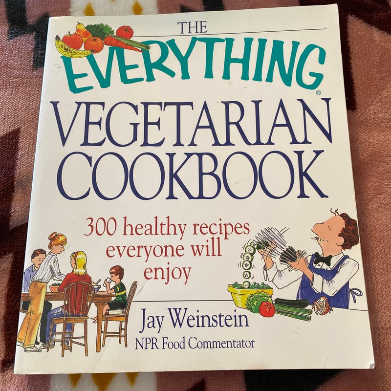 The Everything Vegetarian Cookbook