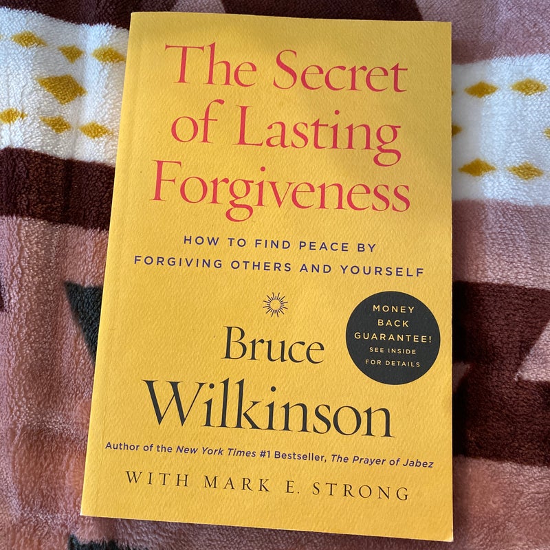 The Secret of Lasting Forgiveness