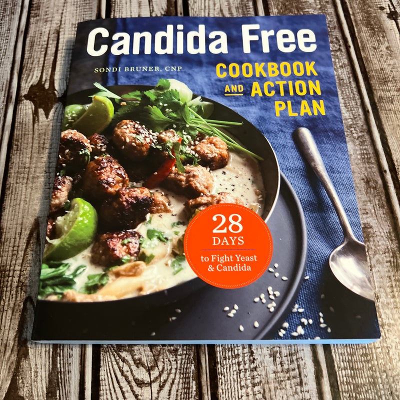 The Candida Free Cookbook and Action Plan