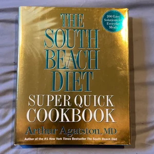 The South Beach Diet Super Quick Cookbook