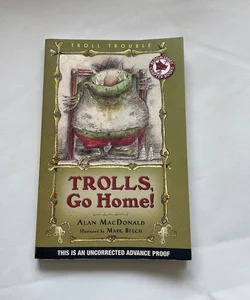 Trolls Go Home!