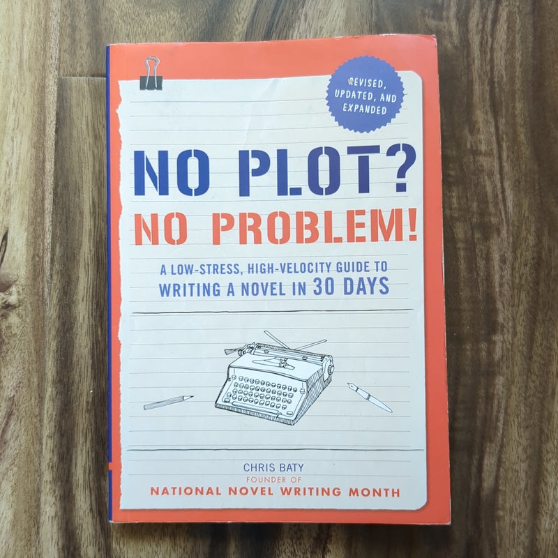 No Plot? No Problem! Revised and Expanded Edition