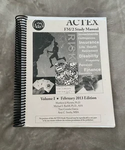Actex FM 2 study manual volume 1, 2013 edition 978-1-56698-963-3