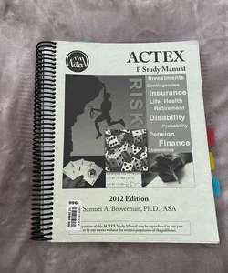 Actex P 1 study manual 2012 edition 978-1-56698-894-0 