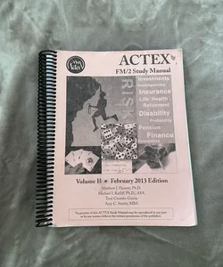 Actex FM 2 study manual volume 2, 2013 edition 978-1-56698-963-3