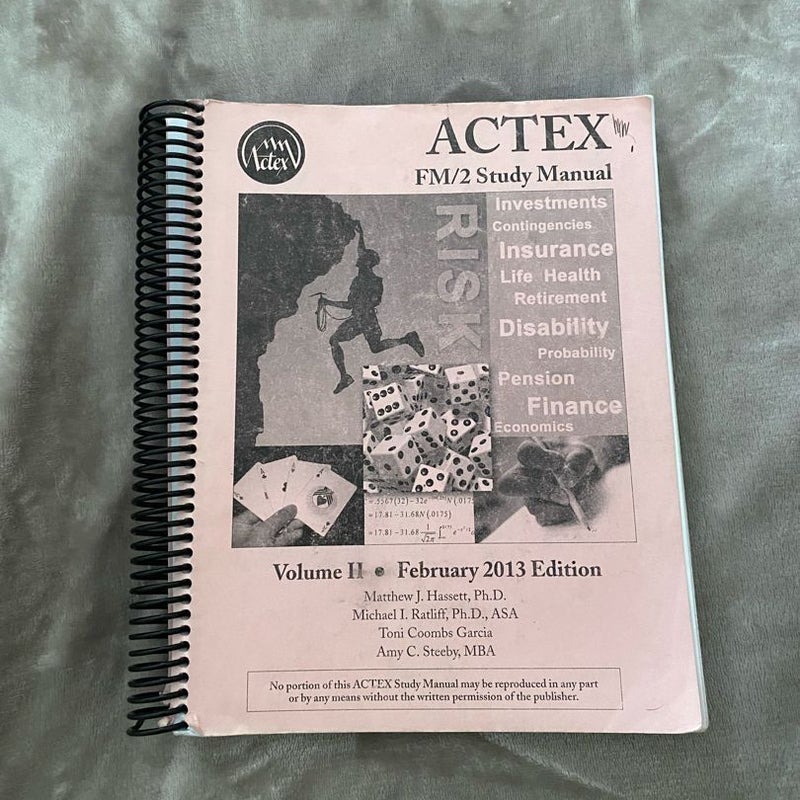 Actex FM 2 study manual volume 2, 2013 edition 978-1-56698-963-3