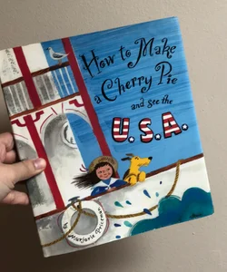 How to Make a Cherry Pie and See the U. S. A.