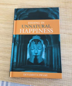 Hiding in Unnatural Happiness