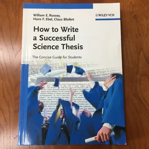How to Write a Successful Science Thesis