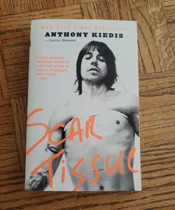 Scar Tissue: Anthony Kiedis, Larry Sloman: 9781401307455