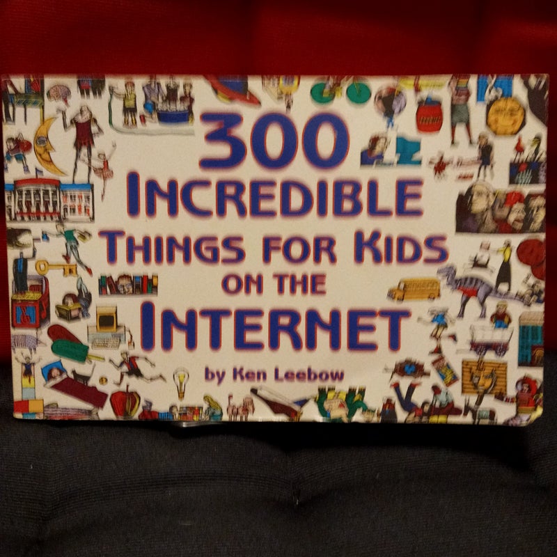 300 Incredible Things for Kids on the Internet