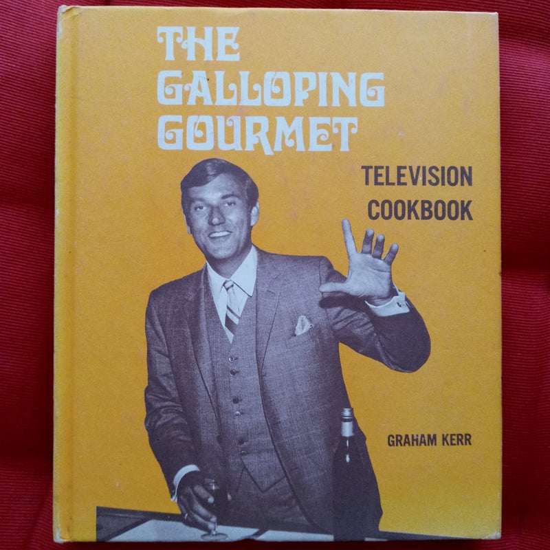 The Galloping Gourmet Television Cookbook