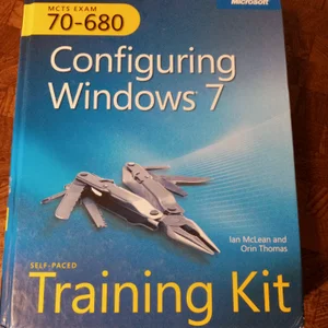 MCTS Exam 70-680: Configuring Windows 7