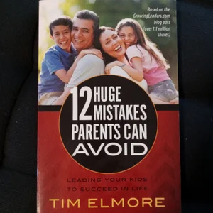 12 Huge Mistakes Parents Can Avoid