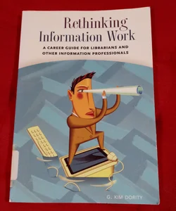 Rethinking Information Work
