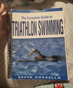 The Complete Guide to Triathlon Swimming 