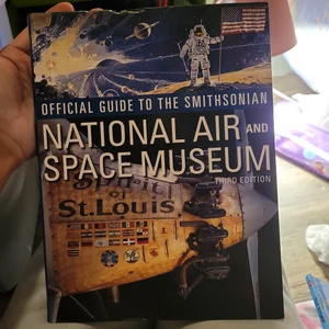 Official Guide to the Smithsonian National Air and Space Museum