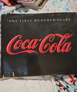The first hundred years coca cola