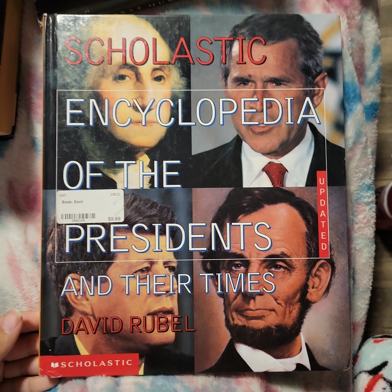 The Scholastic Encyclopedia of the Presidents and Their Times