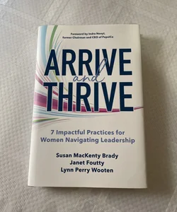 Arrive and Thrive: 7 Impactful Practices for Women Navigating Leadership