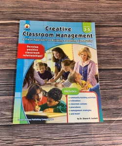 Creative Classroom Management, Grades 3-5