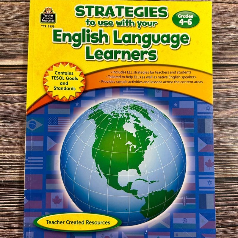 Strategies to Use with Your English Language Learners, Grades 4-6