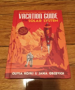 Vacation Guide to the Solar System