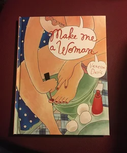 Make Me a Woman by Vanessa Davis SIGNED