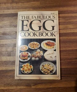 The Fabulous Egg Cookbook