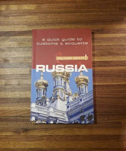 Russia - Culture Smart! the Essential Guide to Customs and Culture