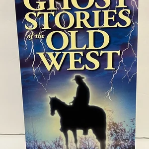 Ghost Stories of the Old West