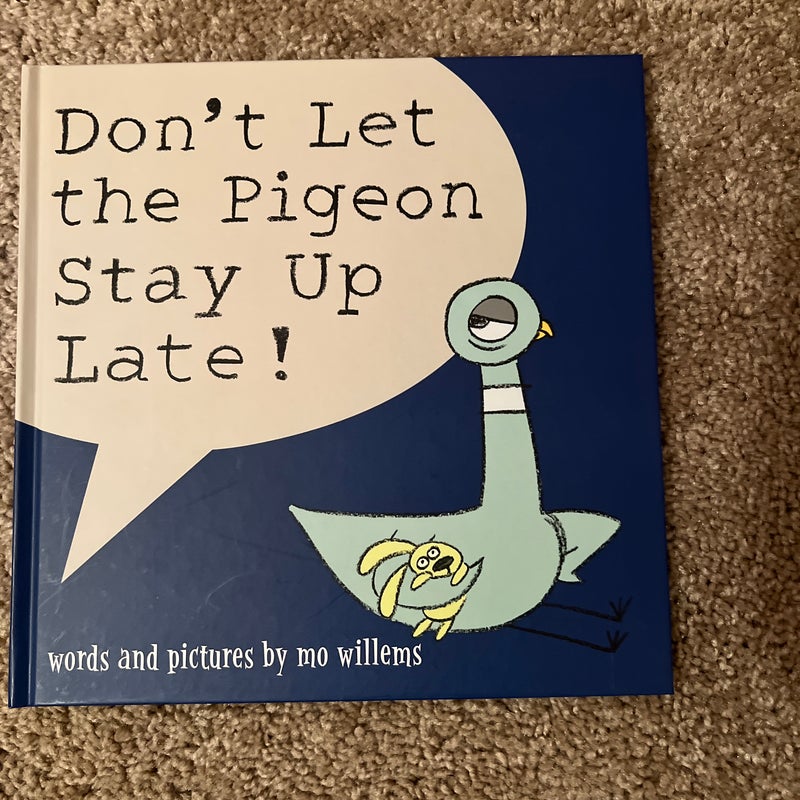 Don't Let the Pigeon Stay up Late!