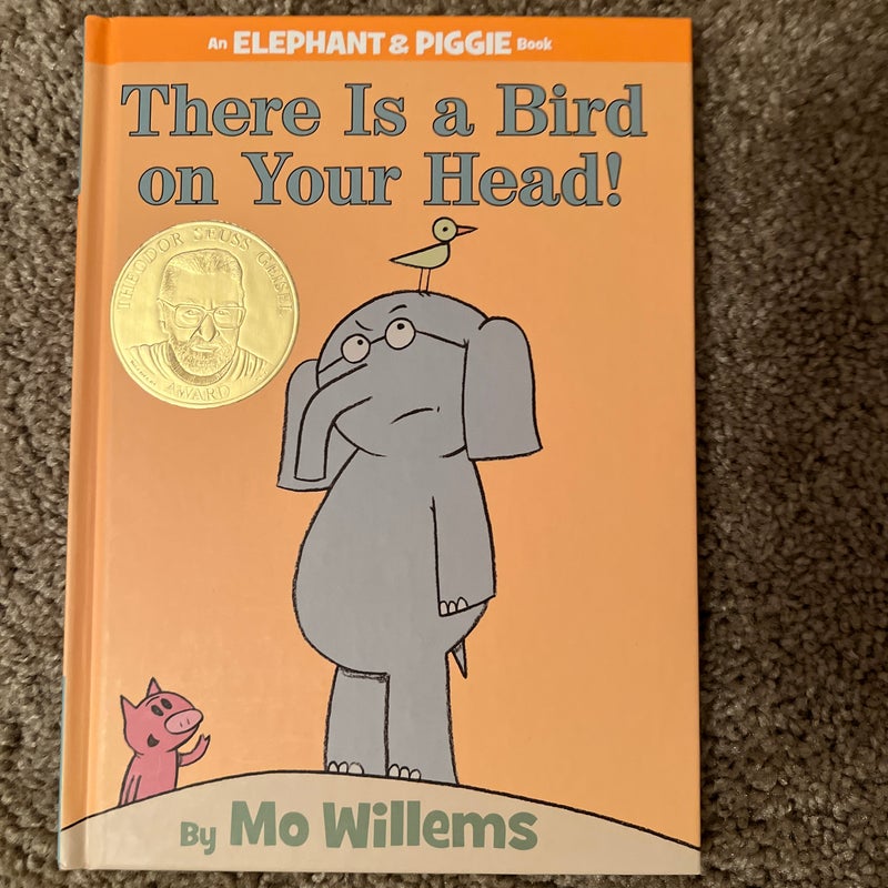 There Is a Bird on Your Head! (an Elephant and Piggie Book)