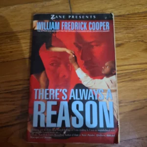 There's Always a Reason