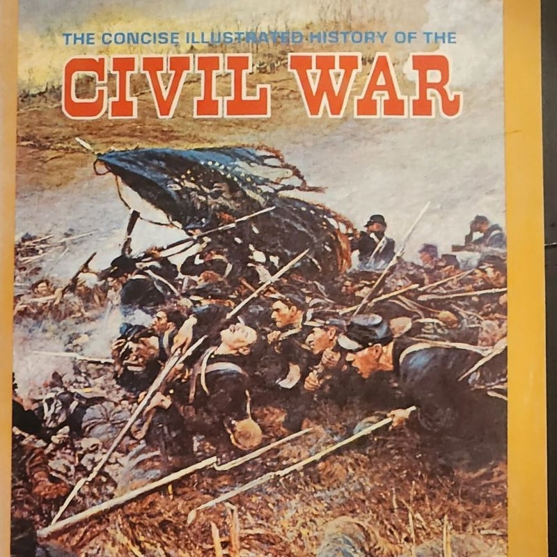 The Concise Illustrated History Of The Civil War