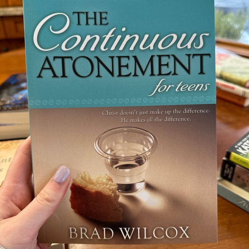 The Continuous Atonement for Teens