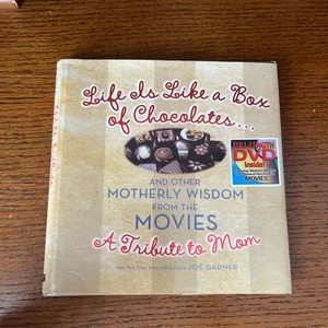 Life Is Like a Box of Chocolates ... and Other Motherly Wisdom from the Movies