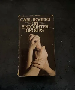 Carl Rogers on Encounter Groups