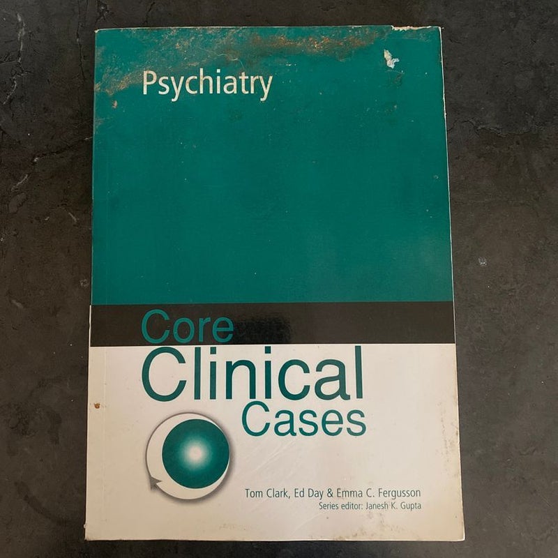 Core Clinical Cases in Psychiatry