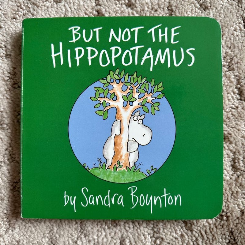 But Not the Hippopotamus