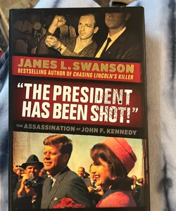 "The President Has Been Shot"