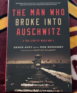 The Man who Broke Into Auschwitz
