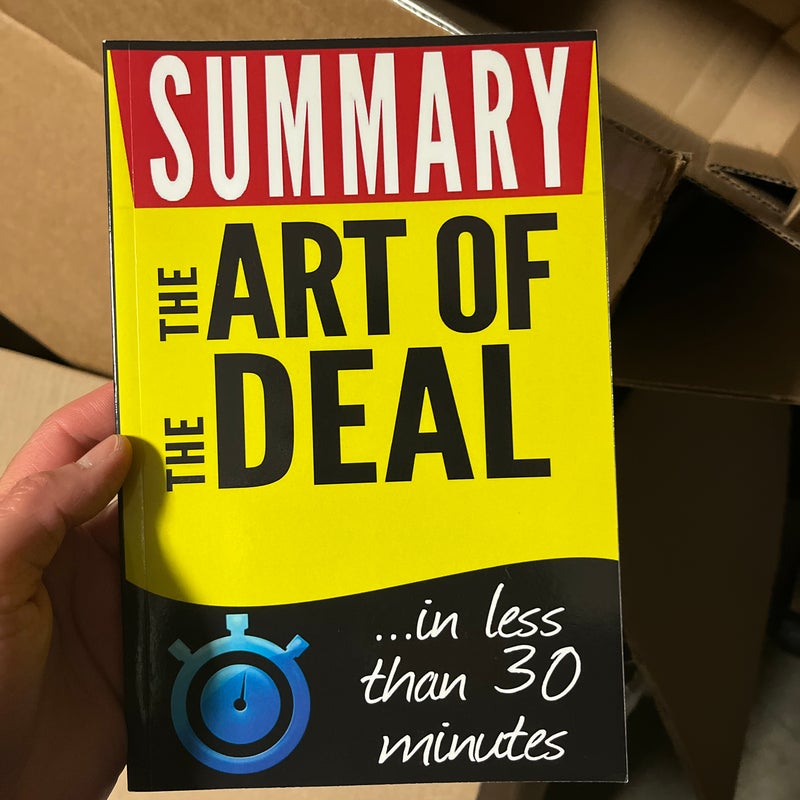 Summary: the Art of the Deal: in Less Than 30 Minutes