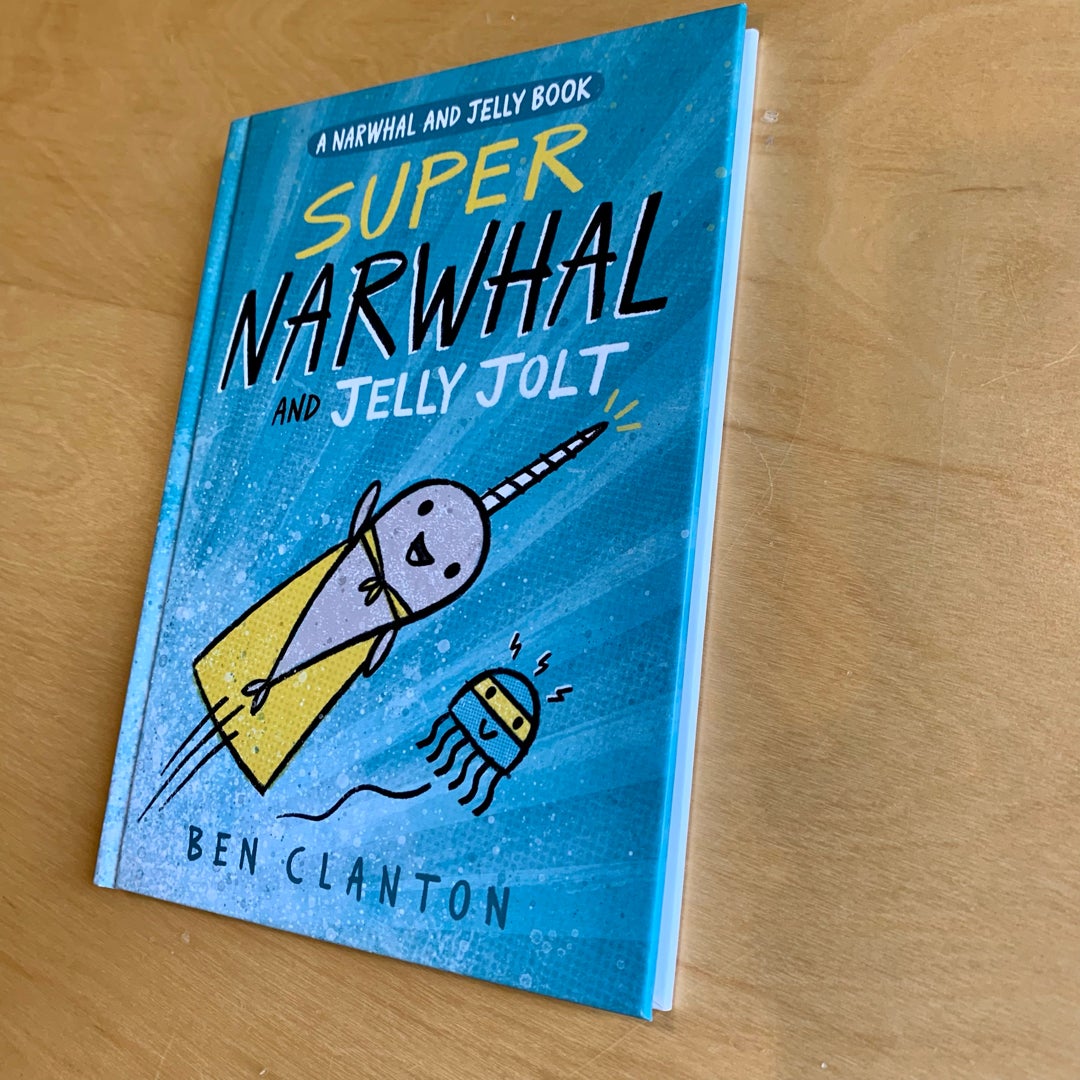 Super Narwhal and Jelly Jolt (a Narwhal and Jelly Book #2)