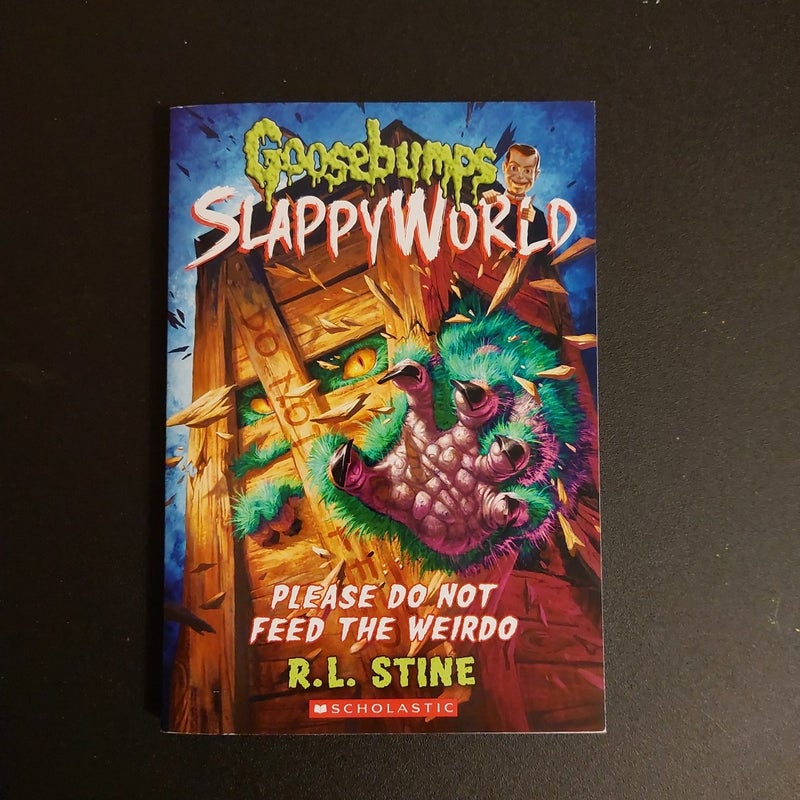 Please Do Not Feed the Weirdo (Goosebumps SlappyWorld #4)9