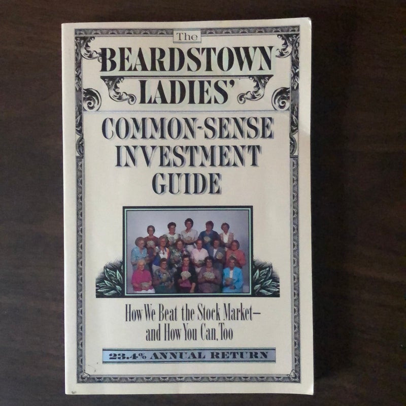 The Beardstown Ladies' Common-Sense Investment Guide