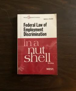 Federal Law of Employment Discrimination in a Nutshell, 6th