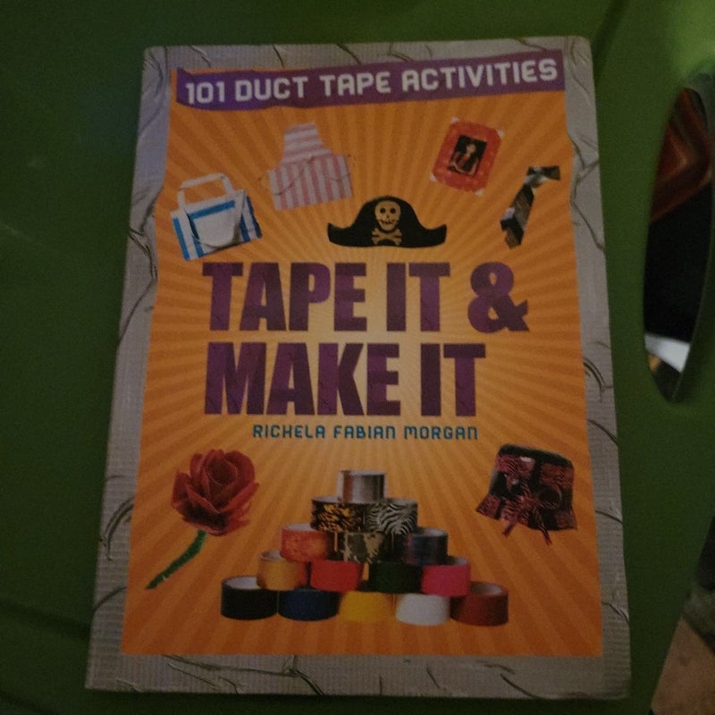 Tape It and Make It