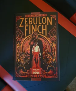 The Death and Life of Zebulon Finch, Volume One