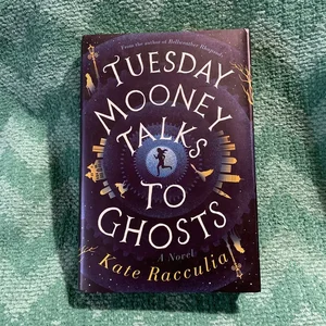 Tuesday Mooney Talks to Ghosts